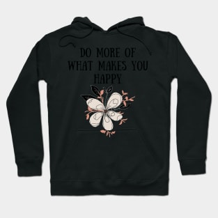 What makes you happy Hoodie